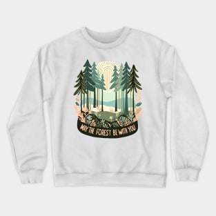 May The Forest Be With You Crewneck Sweatshirt